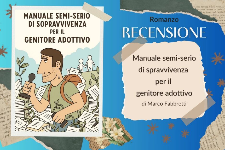 Copertina del libro di Marco Fabbretti dal titolo: Manuale semi-serio di sopravvivenza per il genitore adotttivo